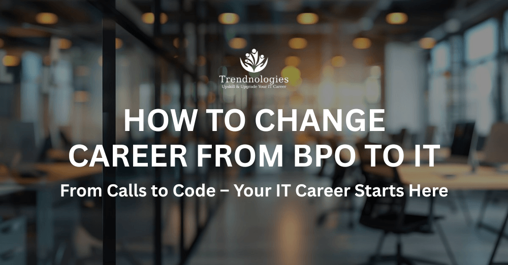 How to Change Career from BPO to IT