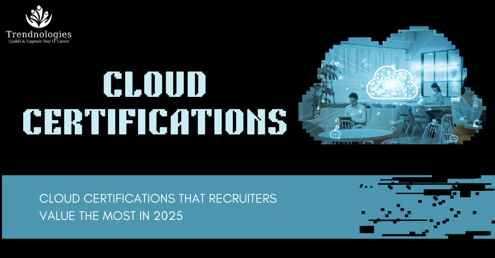 Cloud Certifications Recruiters Want in 2025