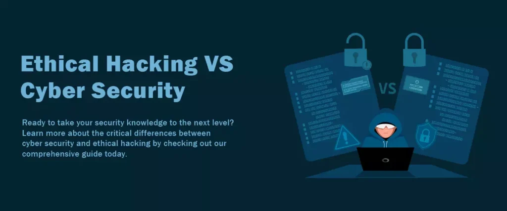 Cybersecurity vs ethical hacking