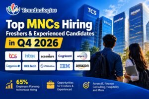 Top MNCs Hiring Freshers and Experienced Candidates in Q4 2026